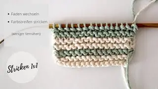 Stricken 1x1 - Farbstreifen stricken
