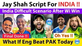 Jay Shah Script For India | After Wi Win IND Scenario Now ? What If ENG Beat PAK Today In Super 8