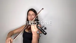 Kygo - Firestone - Barbara- Violin Cover