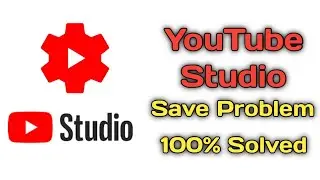 How to Fix YT Studio app save button not working🔥How to solve youtube studio problem ?😱save button