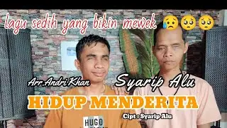 🔰HIDUP MENDERITA~ Vocal & Cipt : Syarif Alu~ Arr : Andri khan