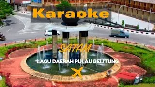 KARAOKE LAGU BELITONG - SATAM (BATU SATAM)| LAGU DAERAH|