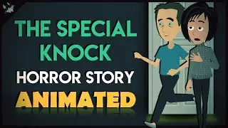 The Special Knock - Horror Stories Animated