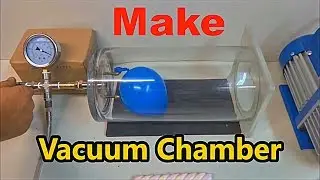 How to Make a Vacuum Chamber – DIY Homemade Vacuum System
