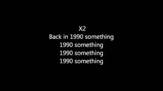 Hi Rez - 1990 Something Lyrics On Screen