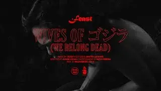 .Feast ft. Janitra Satriani - Wives of ゴジラ / Gojira (We Belong Dead) (Official Music Video)