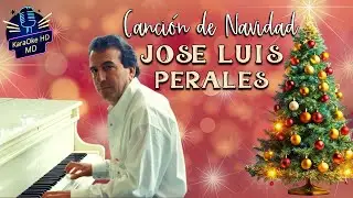 CANCIÓN PARA NAVIDAD - JOSÉ LUIS PERALES (KaraOke HD)