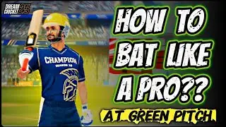 Dream Cricket 25 GREEN PITCH BATTING TIPS | Tips And Trick | #dreamcricket25 #cricket