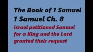 1 Samuel Ch. 8: The Book of 1 Samuel, Israel asked for a King, Catholic Bible Study, Fr. Tim Peters