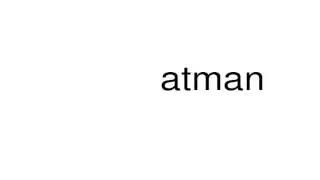 How to pronounce atman