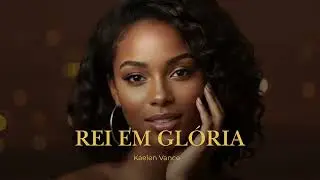 Kaelen Vance - Rei em Gl&oacute;ria (Official Audio) ✨