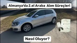 Almanya&rsquo;da 2.el Araba Alım ve S&uuml;re&ccedil;leri