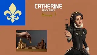 Catherine De Medici (Black Queen) Episode 1: The Opening Move (Civilization 6 A-Z Challenge)