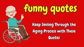 🤣🤣 Keep Smiling Through the Aging Process with These Quotes| Fabulous Quotes 🤣🧝 | funny quotes