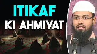 Itikaf Ki Ahmiyat Importance Of Itikaf In The Month Of Ramadan By Adv. Faiz Syed