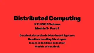 Distributed Computing KTU 2019 Scheme| Deadlock detection in distributed Systems |