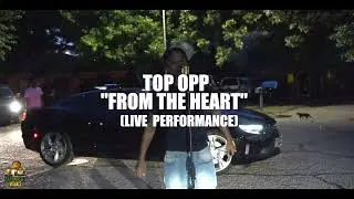 Top Opp - &ldquo;From The Heart&rdquo; (Live Performance) Shot by: @SackRightVisuals