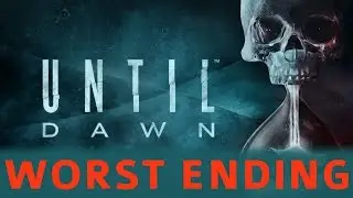 Until Dawn - Worst / Bad Ending - Everyone Dies (This Is THE End Trophy)