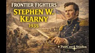 Frontier Fighters – “Stephen W  Kearny” 1935 | Classic Old Time Radio Western History Episode