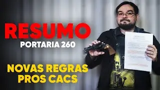 RESUMO: Novas Regras pros CACs na Portaria 260 COLOG. Liberou a Cole&ccedil;&atilde;o