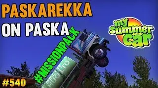 My Summer Car #540 | Paskarekka On Paska! | Mission Pack