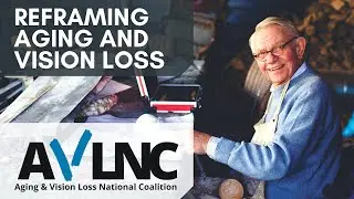 Reframing Aging & Vision Loss &ndash; a Three-Year Plan to Focus National Collaboration #VSAELC2020