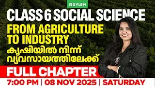 Class 6 Social Science | From Agriculture to Industry : Full Chapter | Xylem Class 6