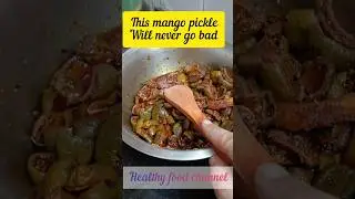 this mango pickle will never go bad, age old wisdom used #shortsfeed
