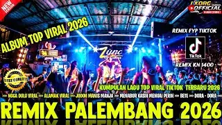 REMIX PALEMBANG NGGA DULU VARIASI KUMPULAN LAGU VIRAL FYP TIKTOK 2026