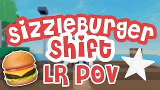 SizzleBurger Shift | LR POV (Roblox)