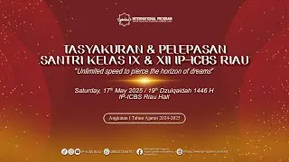 (Live) Tasyakuran dan Pelepasan Santri  IP-ICBS RIAU