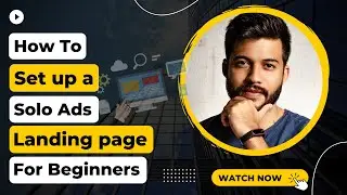 How to Set Up a Solo Ads Landing Page for Beginners