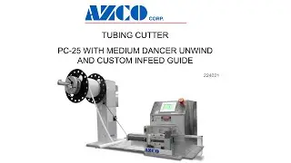 Tubing Cutter with Medium Dancer Unwind and Custom Infeed Guide Cuts Flexible Tubing 224021