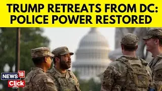 Donald Trump Backs Off D.C Police Takeover After Court Warning | News18 | N18G