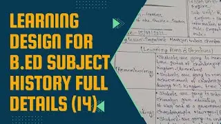 Learning Design For B.Ed Subject History(English Version)Full Details in HINDI एक ही बार में ही सीखे