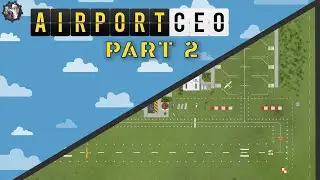 Airport CEO Playthrough Part 2
