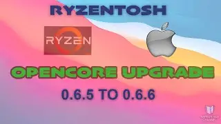 Ryzentosh OpenCore Bootloader Update to  0.6.6