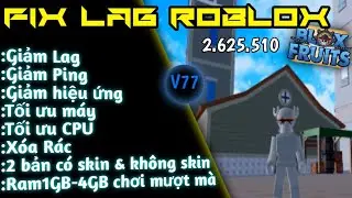 FL ROBLOX LITE Update mới V77|th&ecirc;m nhiều tối ưu si&ecirc;u mượt,fps cao,nhẹ mượt