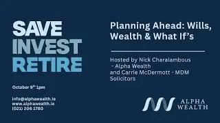 Planning Ahead: Wills, Wealth & What If&rsquo;s - Hosted by Nick Charalambous and Carrie McDermott