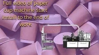 full video to show you how to install the paper cup machine till operate and work
