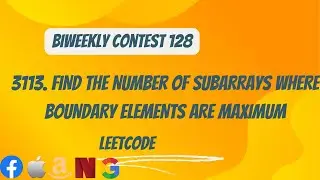 3113. Find the Number of Subarrays Where Boundary Elements Are Maximum Leetcode Biweekly Contest 128