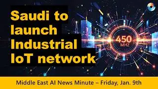 Aramco readies nationwide industrial IoT network