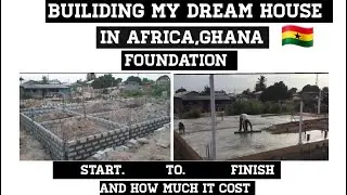How much it Cost on Foundation From Start to Finish | Episode 13 Building a House In Africa Ghana
