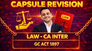 GC ACT, 1897 | Corporate and Other Laws | CA Inter | Capsule Revision