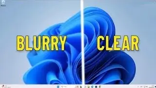 Fix Blurry Screen and Font text in Windows 11 | How To Solve windows 11 blurred screen (4 Ways) 🖥️✅