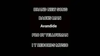 BACKS MAN AVANDIDE PRO BY YELLOWMAN I T RECORDS MUSIC 🎶