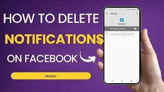 How to Delete Notifications on Facebook (Android & iPhone)