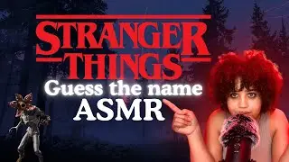Stranger Things ASMR 🎧 Guess the Character | Whispering & Tapping Triggers