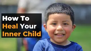 The Inner Child Healing || Hindi
