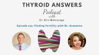 Episode 134 Finding Fertility with Dr Aumatma Simmons